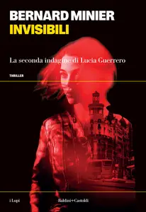 Bernard Minier - Invisibili: La seconda indagine di Lucia Guerrero