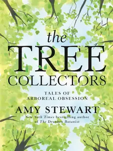 The Tree Collectors: Tales of Arboreal Obsession