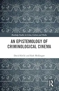 An Epistemology of Criminological Cinema