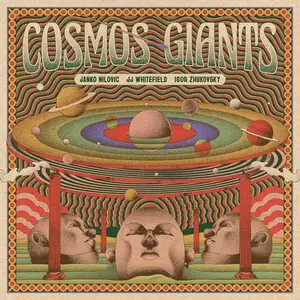 Janko Nilovic, JJ Whitefield & Igor Zhukovsky - Cosmos Giants (2024) [Official Digital Download]
