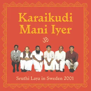 Karaikudi Mani Iyer - Shruthi Laya in Sweden 2001 (2025) [Official Digital Download]