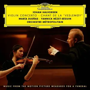 María Dueñas, Orchestre Metropolitain, Yannick Nézet-Séguin - Halvorsen: Violin Concerto & Chant de la "Veslemøy" (2026) 24/96