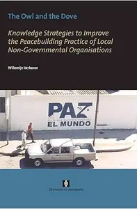 The Owl and the Dove: Knowledge Strategies to Improve the Peacebuilding Practice of Local Non-Governmental Organisations