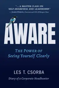 Aware: The Power of Seeing Yourself Clearly