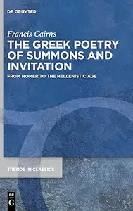 The Greek Poetry of Summons and Invitation: From Homer to the Hellenistic Age