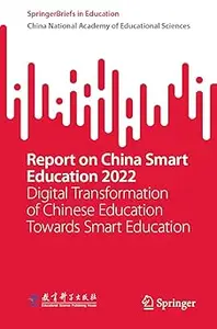 Report on China Smart Education 2022: Digital Transformation of Chinese Education Towards Smart Education