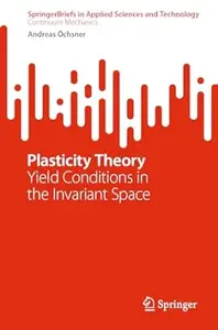 Plasticity Theory: Yield Conditions in the Invariant Space