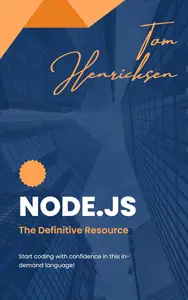 Node.js: The Definitive Resource: Start coding with confidence in this in-demand language!