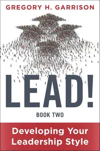 LEAD! Book 2: Developing Your Leadership Style