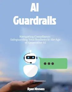 AI Guardrails: Navigating Compliance