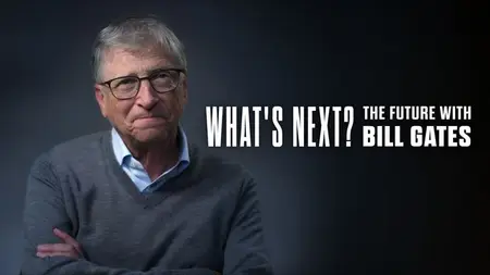 What's Next: The Future with Bill Gates (2024)