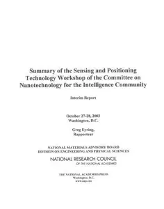 Summary of the Sensing and Positioning Technology Workshop of the Committee on Nanotechnology for the Intelligence Community :