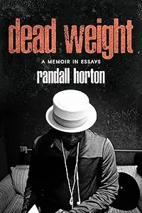 Dead Weight: A Memoir in Essays