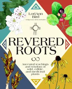 Revered Roots: Ancestral Teachings and Wisdom of Wild, Edible, and Medicinal Plants