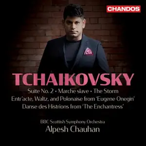 BBC Scottish Symphony Orchestra & Alpesh Chauhan - Tchaikovsky: Orchestral Works Vol. 3 (2025)