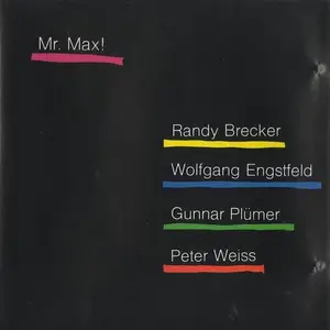 Randy Brecker, Wolfgang Engstfeld, Gunnar Plümer, Peter Weiss - Mr. Max! (1989)