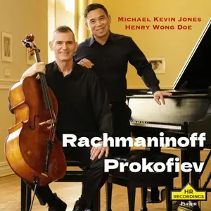 Michael Kevin Jones & Henry Wong Doe - Rachmaninoff & Prokofiev: Cello Sonates (2025)