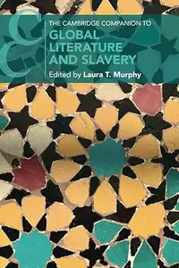 The Cambridge Companion to Global Literature and Slavery