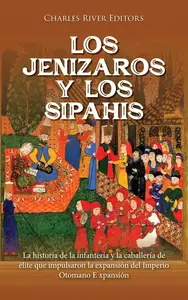 Los jenízaros y los sipahis (Spanish Edition)