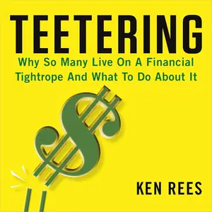 Teetering: Why So Many Live on a Financial Tightrope and What to Do About It [Audiobook] (Repost)