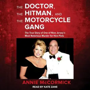 The Doctor, the Hitman, and the Motorcycle Gang: The True Story of One of New Jersey’s Most Notorious Murder