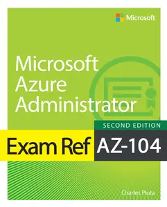 Exam Ref AZ-104 Microsoft Azure Administrator, 2nd Edition