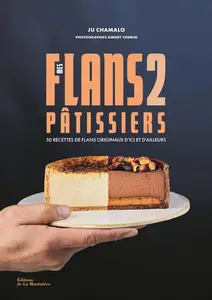 Mes flans pâtissiers 2 - Ju Chamalo