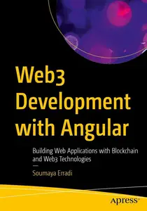 Web3 Development with Angular: Building Web Applications with Blockchain and Web3 Technologies