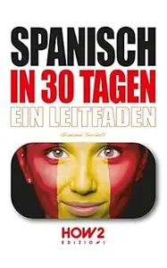 SPANISCH IN 30 TAGEN: Ein Leitfaden