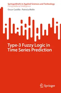 Type-3 Fuzzy Logic in Time Series Prediction (SpringerBriefs in Applied Sciences and Technology)