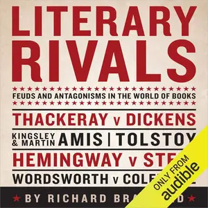 Literary Rivals: Feuds and Antagonisms in the World of Books [Audiobook]