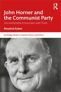 John Horner and the Communist Party: Uncomfortable Encounters with Truth