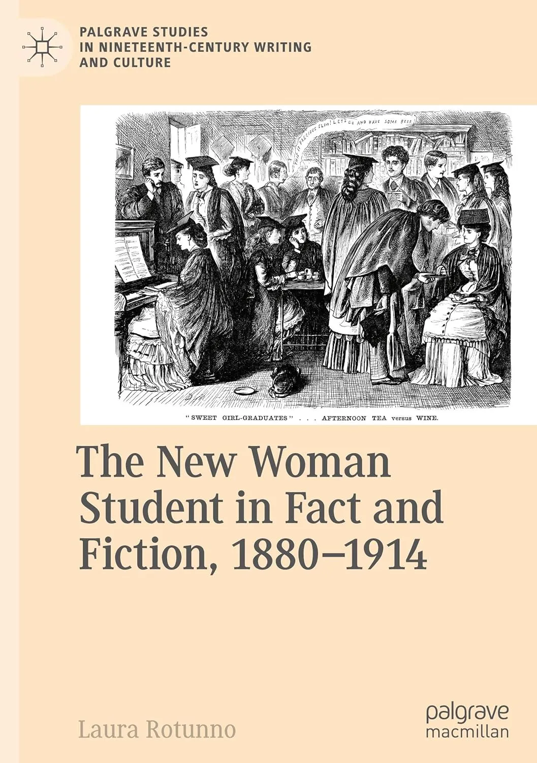 The New Woman Student in Fact and Fiction, 1880-1914 (Palgrave Studies in Nineteenth-Century Writing and Culture)