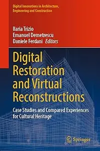 Digital Restoration and Virtual Reconstructions: Case Studies and Compared Experiences for Cultural Heritage