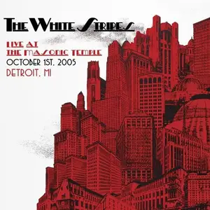 The White Stripes - 2005-10-01 The Masonic Temple, Detroit, MI (2025)