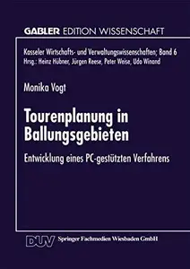 Tourenplanung in Ballungsgebieten: Entwicklung eines PC-gestützten Verfahrens