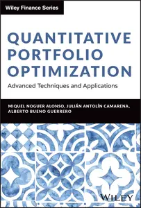 Quantitative Portfolio Optimization: Advanced Techniques and Applications (Wiley Finance)