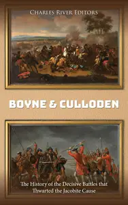 Boyne and Culloden: The History of the Decisive Battles that Thwarted the Jacobite Cause