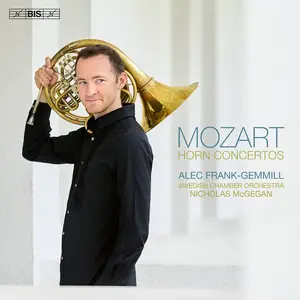 Alec Frank-Gemmill, Nicholas McGegan, Swedish Chamber Orchestra - Wolfgang Amadeus Mozart: Horn Concertos (2024)