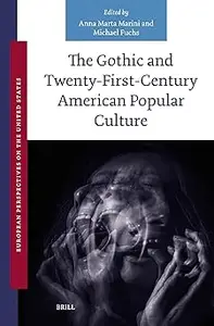 The Gothic and Twenty-First-Century American Popular Culture
