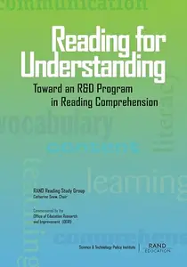Reading for Understanding: Toward an R & D Program in Reading Comprehension
