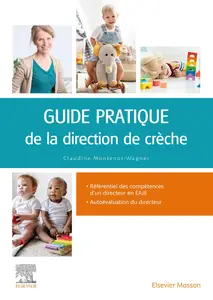 Guide pratique de la direction de crèche: Gestion, management, organisation (French Edition)