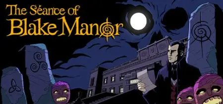 The Séance of Blake Manor (2025) Update v1.1.12.360