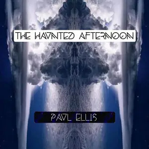 Paul Ellis - The Haunted Afternoon (2024)