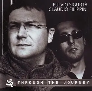 Fulvio Sigurta & Claudio Filippini - Through The Journey (2012) {CAM Jazz}