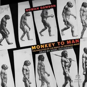 Monkey to Man: The Evolution of the March of Progress Image [Audiobook]