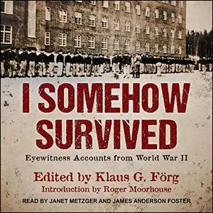 I Somehow Survived: Eyewitness Accounts from World War II [Audiobook]