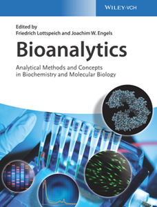 Bioanalytics : Analytical Methods and Concepts in Biochemistry and Molecular Biology