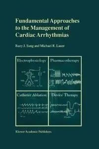 Fundamental Approaches to the Management of Cardiac Arrhythmias