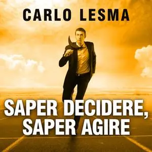 «Saper decidere, saper agire» by Carlo Lesma